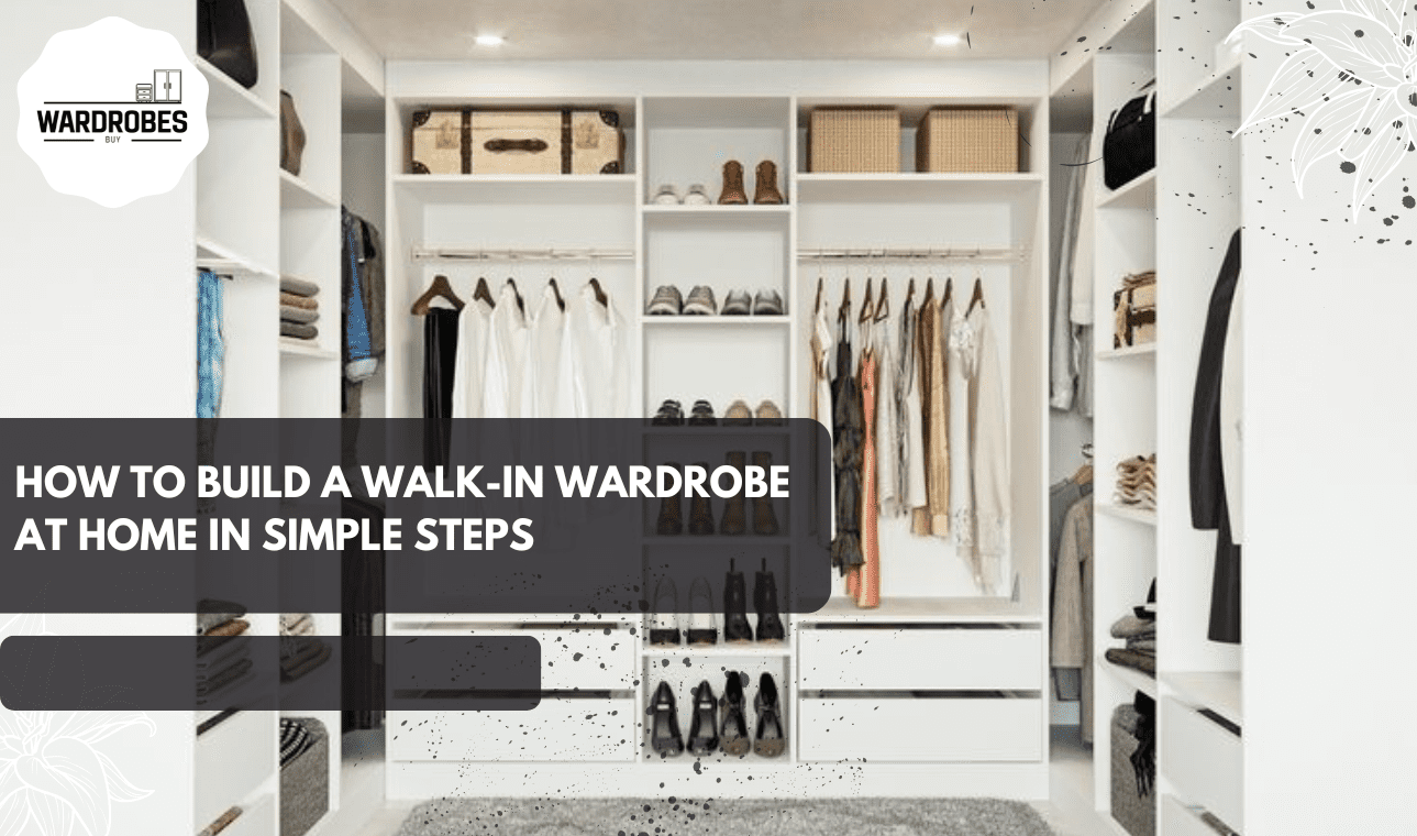 How to build a walk-in wardrobe at home with organized shelves, hanging rails, drawers, and smart storage solutions.