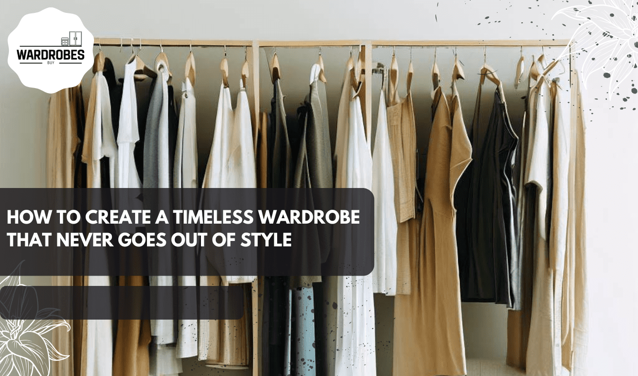 how to create a timeless wardrobe with neutral clothing pieces arranged in a minimalist open wardrobe.