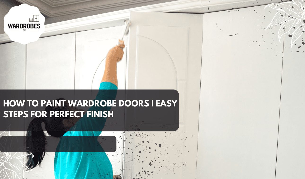 How to paint wardrobe doors step by step for a smooth and professional finish.